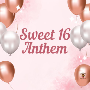 The Magic Behind 'Sweet 16 Anthem'
